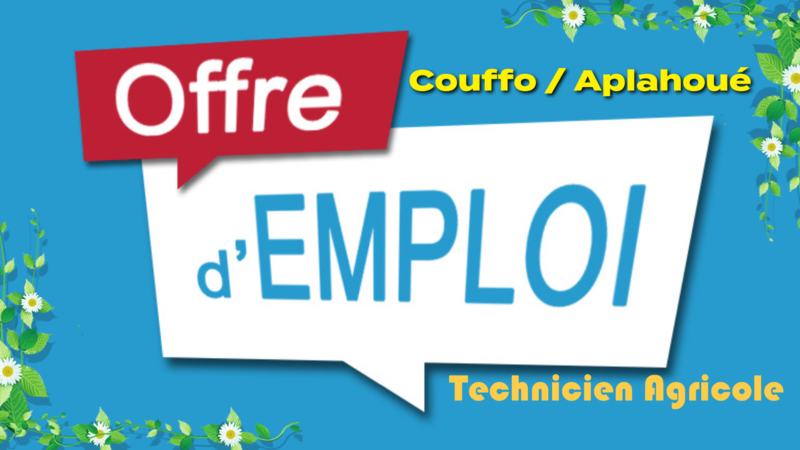 Couffo Emploi : Recrutement d’un technicien agricole sur une ferme de la commune d’Aplahoué